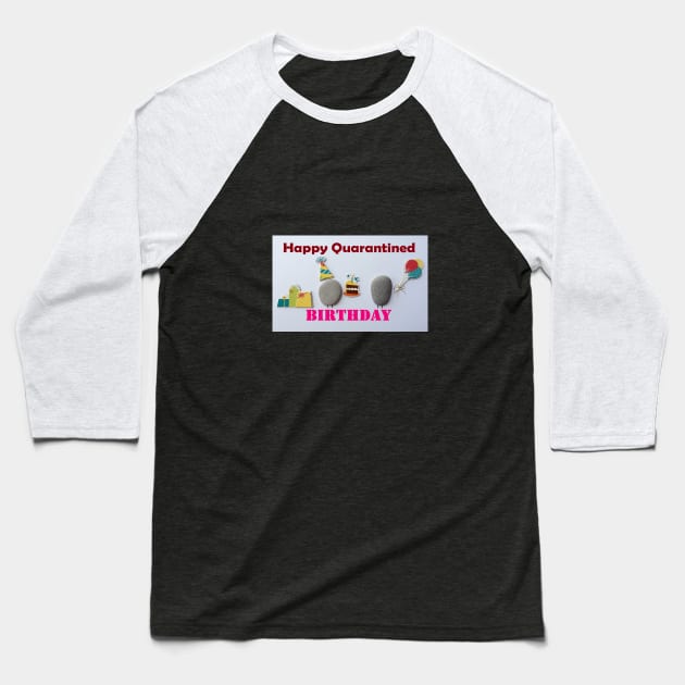 Quarantine Birthday Celebration Baseball T-Shirt by Artistic Design